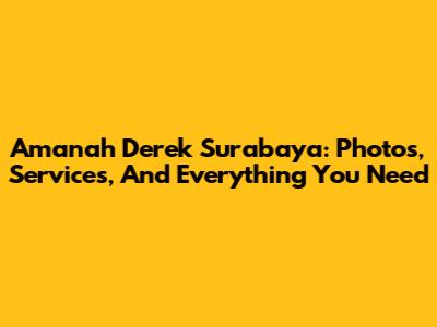 Amanah Derek Surabaya: Photos, Services, And Everything You Need