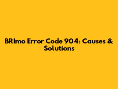 BRImo Error Code 904: Causes & Solutions