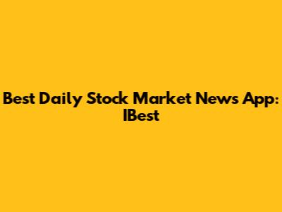 Best Daily Stock Market News App: IBest