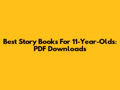 Best Story Books For 11-Year-Olds: PDF Downloads