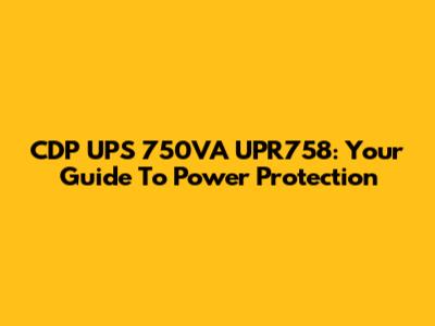 CDP UPS 750VA UPR758: Your Guide To Power Protection