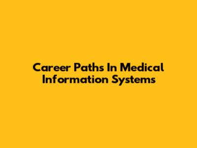 Career Paths In Medical Information Systems