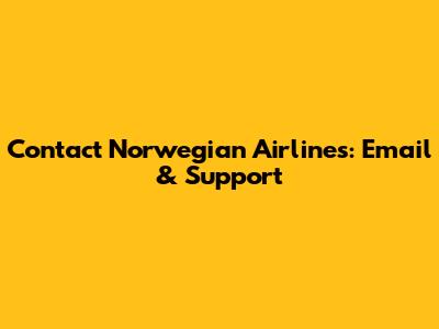 Contact Norwegian Airlines: Email & Support