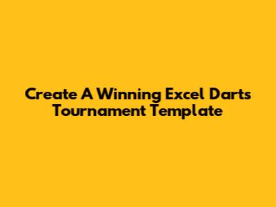 Create A Winning Excel Darts Tournament Template