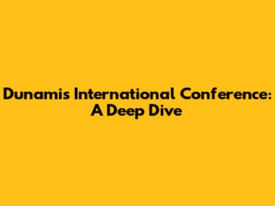 Dunamis International Conference: A Deep Dive