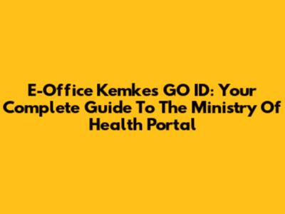 E-Office Kemkes GO ID: Your Complete Guide To The Ministry Of Health Portal