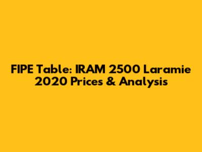 FIPE Table: IRAM 2500 Laramie 2020 Prices & Analysis