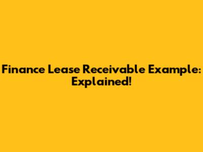 Finance Lease Receivable Example: Explained!