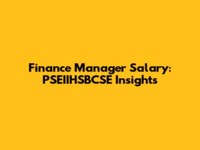 Finance Manager Salary: PSEIIHSBCSE Insights