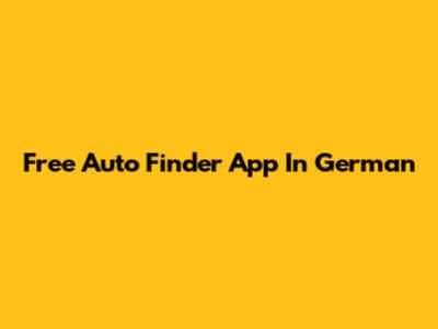Free Auto Finder App In German