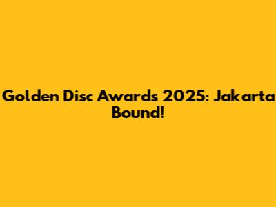 Golden Disc Awards 2025: Jakarta Bound!