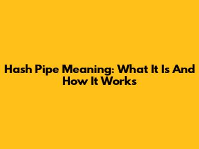 Hash Pipe Meaning: What It Is And How It Works