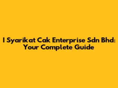 I Syarikat Cak Enterprise Sdn Bhd: Your Complete Guide