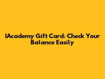 IAcademy Gift Card: Check Your Balance Easily