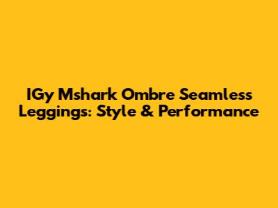 IGy Mshark Ombre Seamless Leggings: Style & Performance