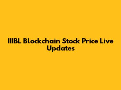IIIBL Blockchain Stock Price Live Updates