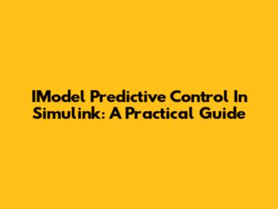 IModel Predictive Control In Simulink: A Practical Guide