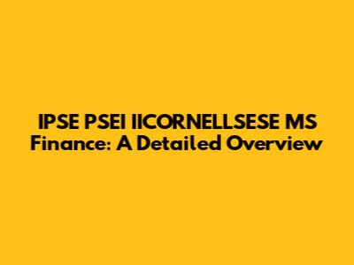 IPSE PSEI IICORNELLSESE MS Finance: A Detailed Overview