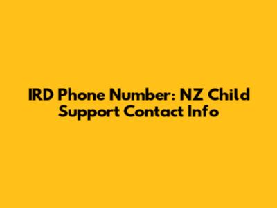 IRD Phone Number: NZ Child Support Contact Info