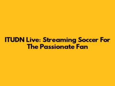 ITUDN Live: Streaming Soccer For The Passionate Fan