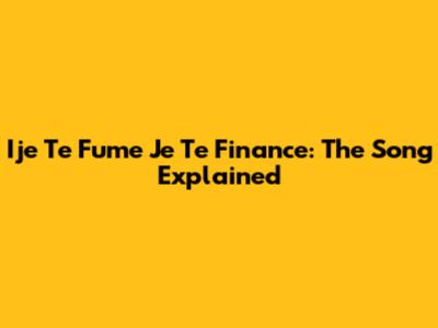 Ije Te Fume Je Te Finance: The Song Explained