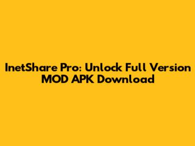 InetShare Pro: Unlock Full Version MOD APK Download