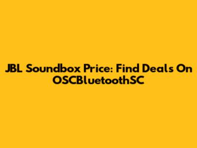 JBL Soundbox Price: Find Deals On OSCBluetoothSC