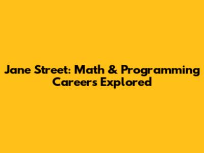 Jane Street: Math & Programming Careers Explored