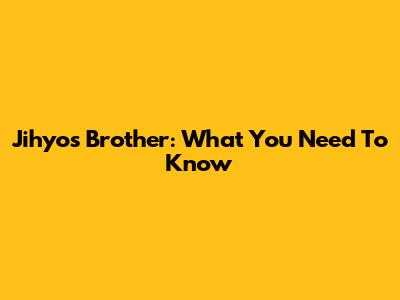 Jihyo's Brother: What You Need To Know