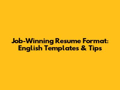 Job-Winning Resume Format: English Templates & Tips