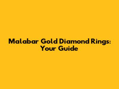 Malabar Gold Diamond Rings: Your Guide