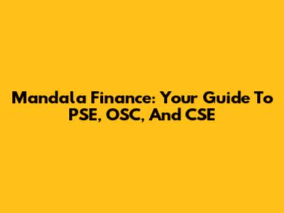 Mandala Finance: Your Guide To PSE, OSC, And CSE