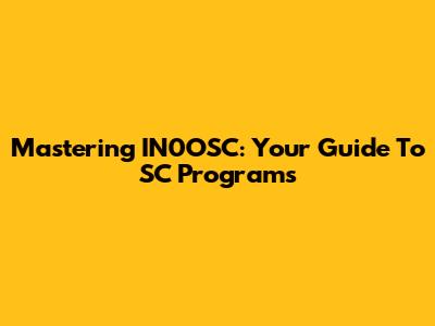 Mastering IN0OSC: Your Guide To SC Programs