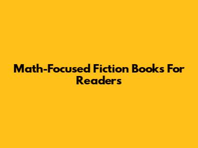 Math-Focused Fiction Books For Readers