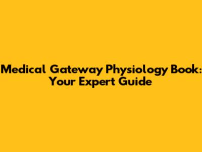 Medical Gateway Physiology Book: Your Expert Guide