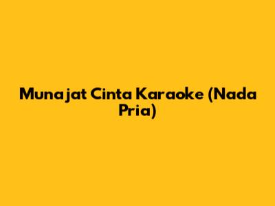 Munajat Cinta Karaoke (Nada Pria)