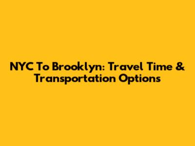 NYC To Brooklyn: Travel Time & Transportation Options