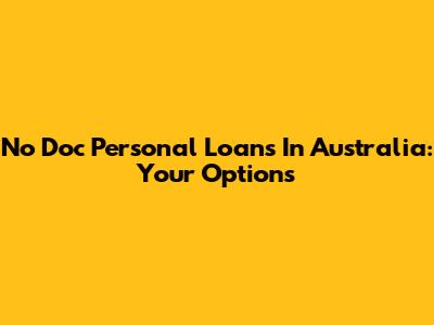 No Doc Personal Loans In Australia: Your Options