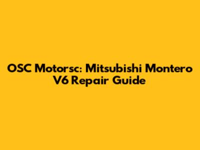 OSC Motorsc: Mitsubishi Montero V6 Repair Guide