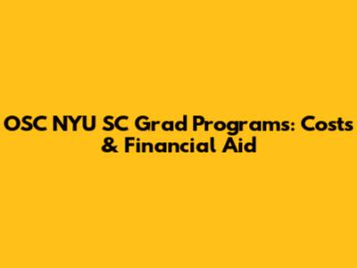 OSC NYU SC Grad Programs: Costs & Financial Aid