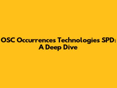 OSC Occurrences Technologies SPD: A Deep Dive