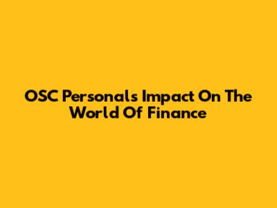 OSC Personal's Impact On The World Of Finance