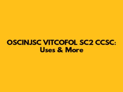 OSCINJSC VITCOFOL SC2 CCSC: Uses & More