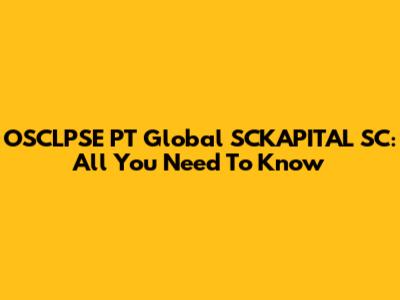 OSCLPSE PT Global SCKAPITAL SC: All You Need To Know