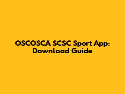 OSCOSCA SCSC Sport App: Download Guide