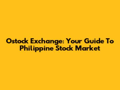 Ostock Exchange: Your Guide To Philippine Stock Market