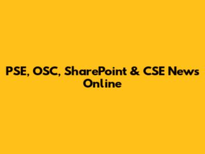 PSE, OSC, SharePoint & CSE News Online