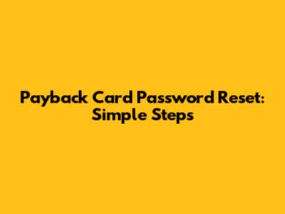 Payback Card Password Reset: Simple Steps