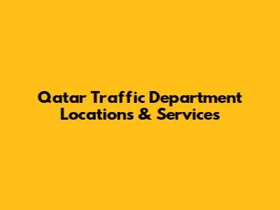 Qatar Traffic Department Locations & Services