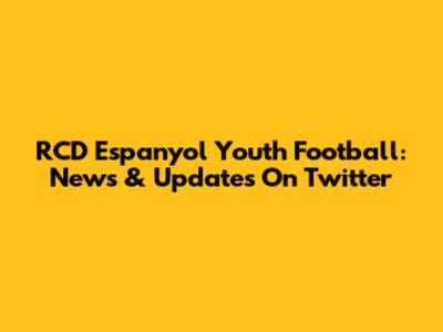 RCD Espanyol Youth Football: News & Updates On Twitter